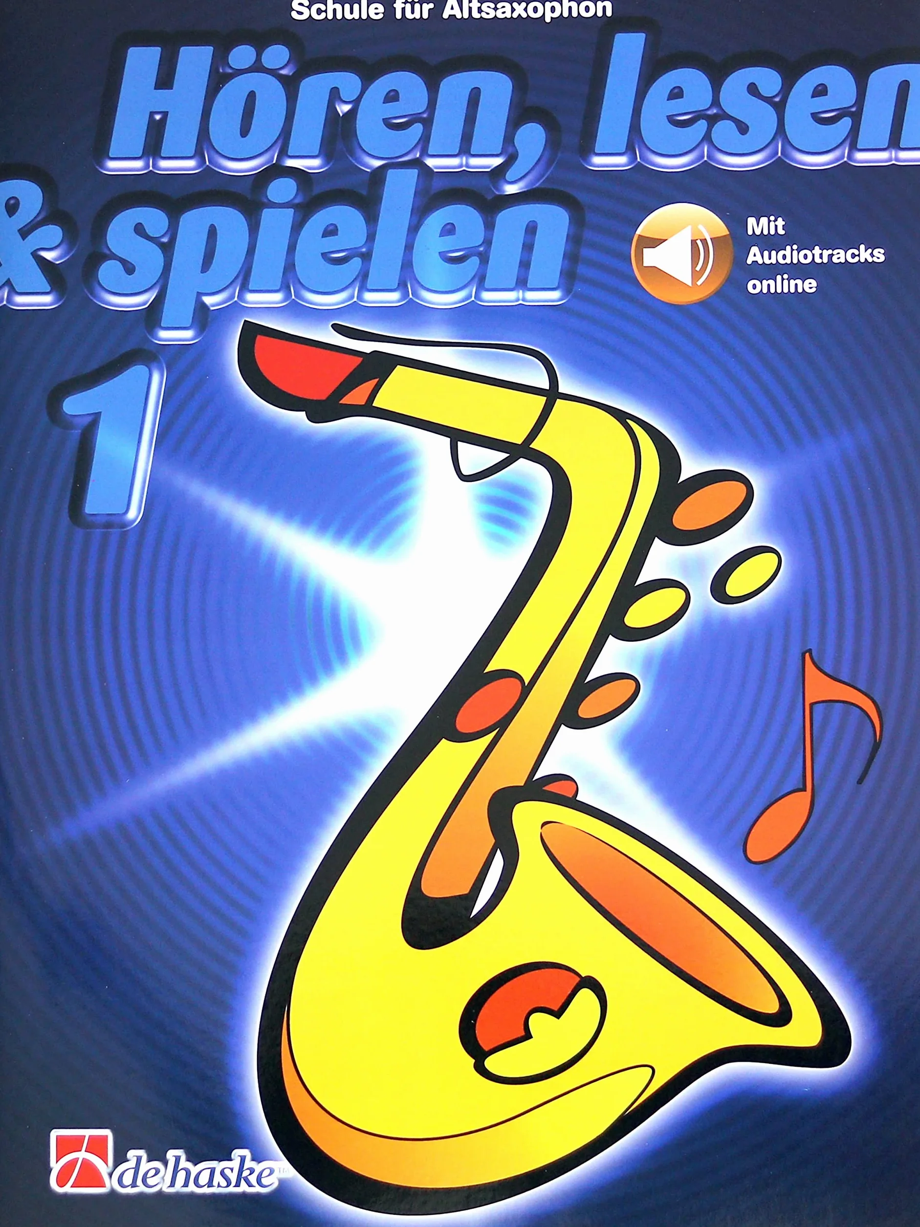 Hören, Lesen & Spielen - Schule für Altsaxophon (mit Online-Audio) - ISBN: 9789043163002 Bläserschule für Anfänger Band 1