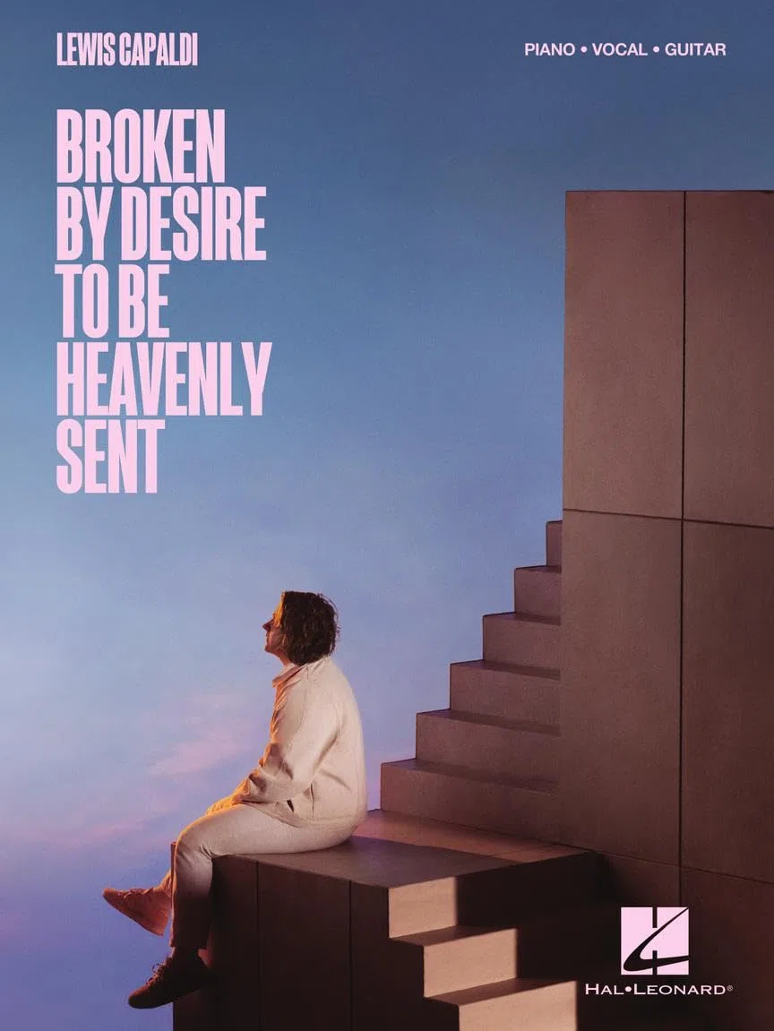 Broken by Desire to Be Heavenly Sent: Piano / Vocal / Guitar (Lewis Capaldi)